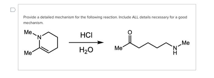 Provide A Detailed Mechanism For The Following Reaction Include All Details Necessary For A Good Mechanism Me Hci Me 1
