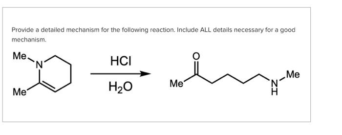 Provide A Detailed Mechanism For The Following Reaction Include All Details Necessary For A Good Mechanism Me Hci N 1