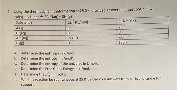 4 Using The Thermodynamic Information At 25 0 C Provided Answer The Questions Below 2al S 6h Aq 2a1 Aq 3h 1