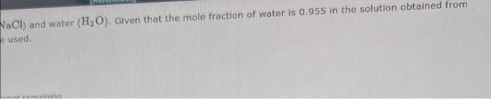 A Solution Was Prepared By Mixing Sodium Chloride Nacl And Water H O Given That The 6 51 Mol H O Calculate The Mol 2