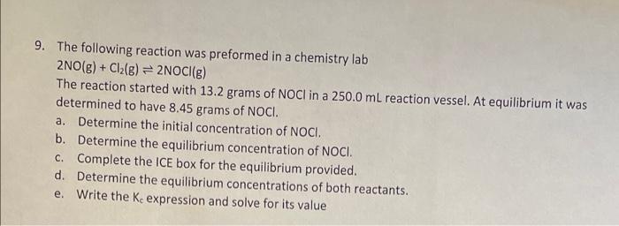 9 The Following Reaction Was Preformed In A Chemistry Lab 2no G Cl G 2noci G The Reaction Started With 13 2 Grams 1