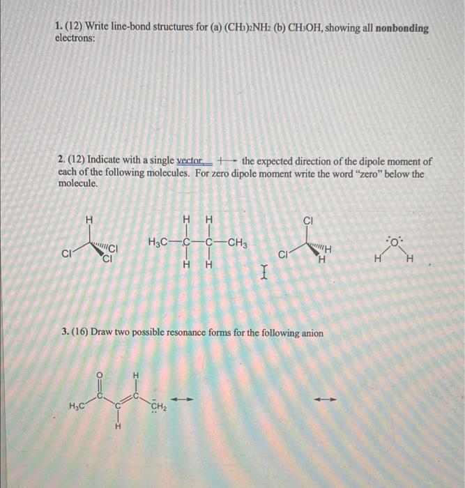 1 12 Write Line Bond Structures For A Ch3 2nh2 B Ch3oh Showing All Nonbonding Electrons 2 12 Indicate With 1