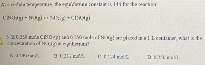 At A Certain Temperature The Equilibrium Constant Is 144 For The Reaction Cino G No G No G Cino G 5 If 0 1
