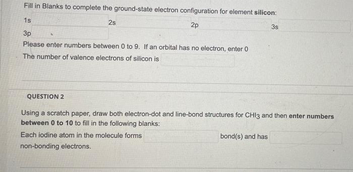Fill In Blanks To Complete The Ground State Electron Configuration For Element Silicon 1s 2s 2p 3s 3p Please Enter Numb 1