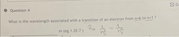 Question 4 What Is The Wavelength Associated With A Transition Of An Electron From N 6 To N 1 Rh M Eg 1 2e 7 1