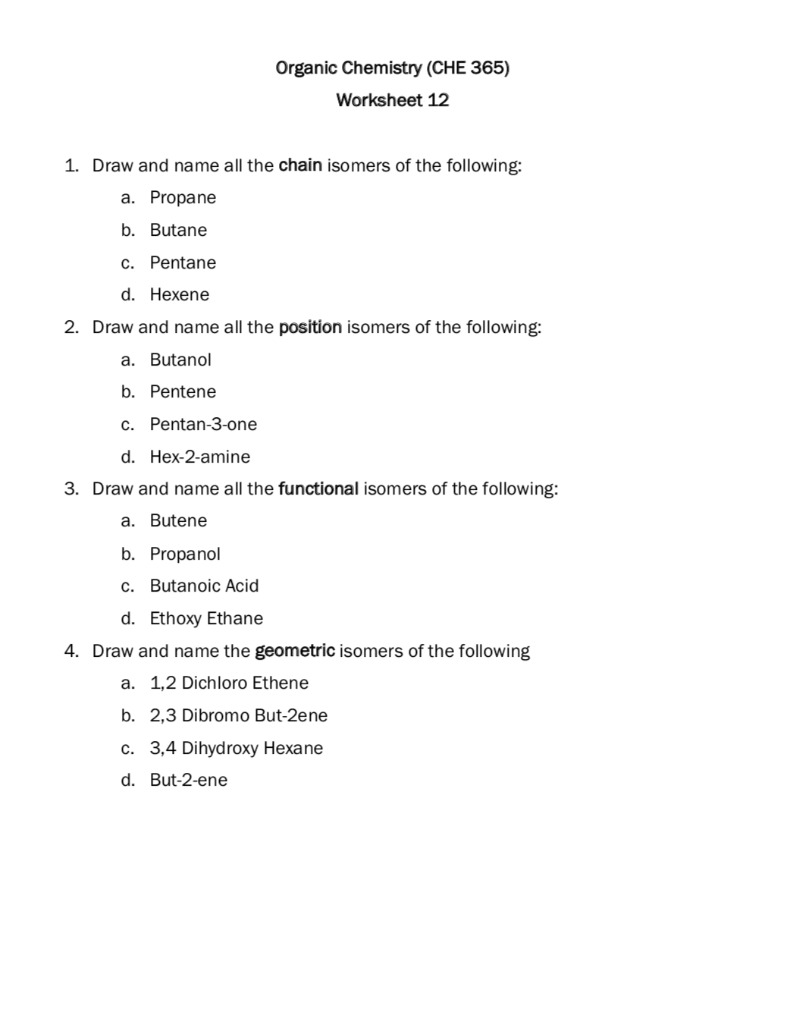 Organic Chemistry Che 365 Worksheet 12 1 Draw And Name All The Chain Isomers Of The Following A Propane B Butane C 1