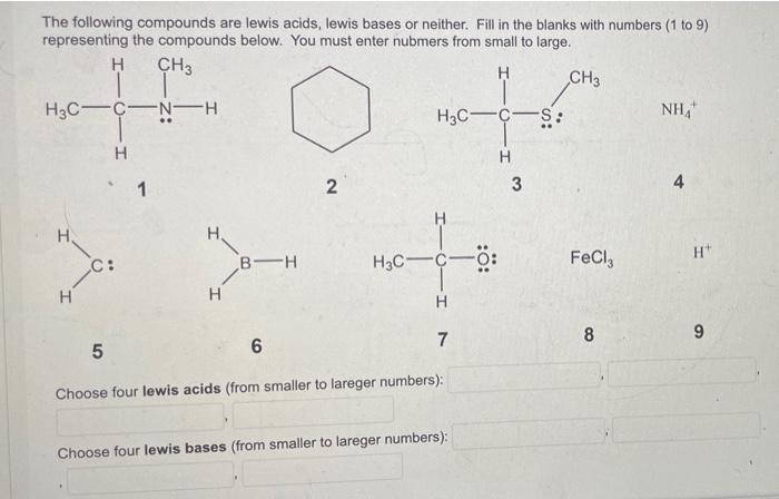 The Following Compounds Are Lewis Acids Lewis Bases Or Neither Fill In The Blanks With Numbers 1 To 9 Representing T 1