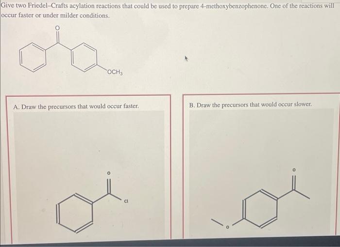 Give Two Friedel Crafts Acylation Reactions That Could Be Used To Prepare 4 Methoxybenzophenone One Of The Reactions Wi 1