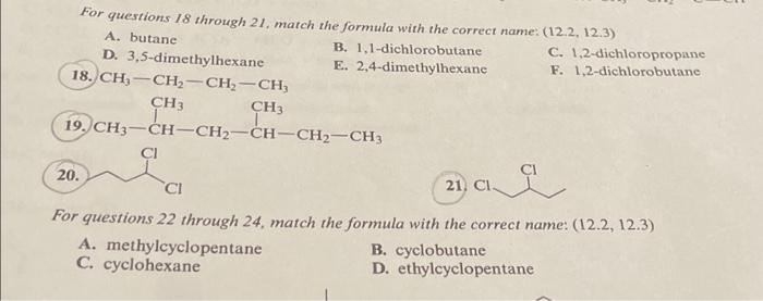 For Questions 18 Through 21 Match The Formula With The Correct Name 12 2 12 3 A Butane B 1 1 Dichlorobutane C 1 2 1
