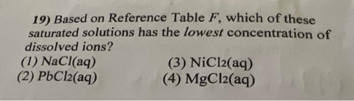 19 Based On Reference Table F Which Of These Saturated Solutions Has The Lowest Concentration Of Dissolved Ions 1 N 1