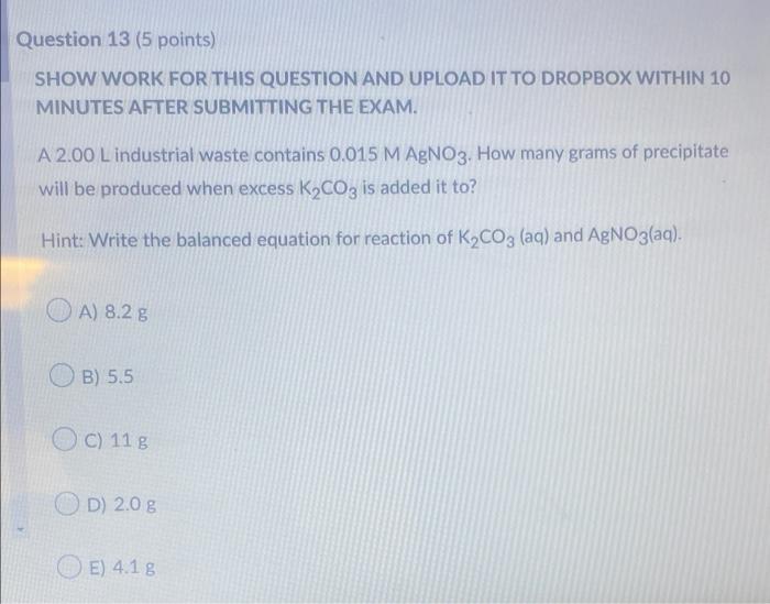 Question 13 5 Points Show Work For This Question And Upload It To Dropbox Within 10 Minutes After Submitting The Exam 1