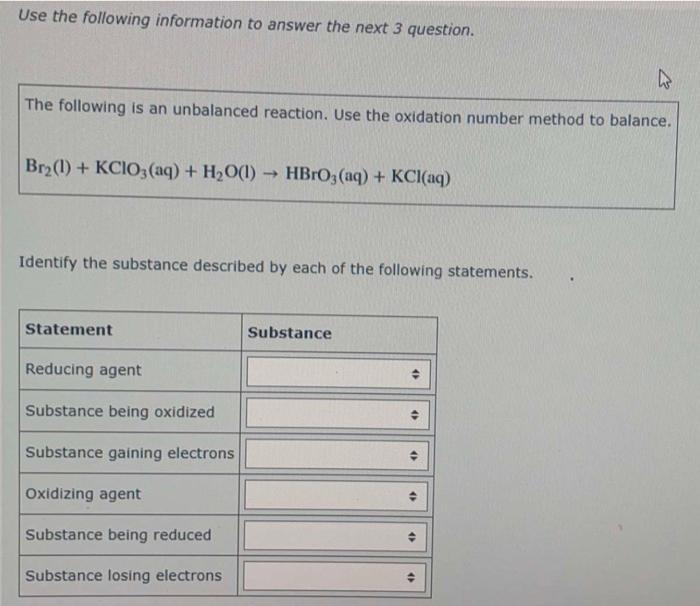 The Following Is An Unbalanced Reaction Use The Oxidation Number Method To Balance Bra Kci03 Aq H2o 1 Hbr 1