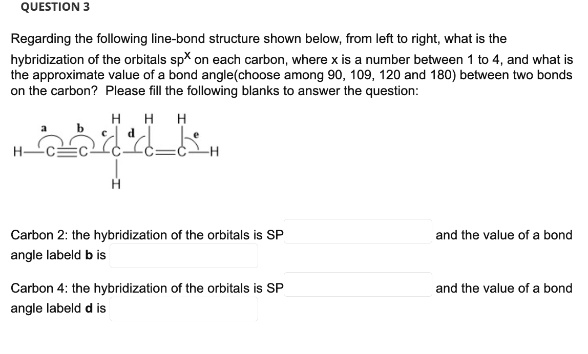 Question 3 Regarding The Following Line Bond Structure Shown Below From Left To Right What Is The Hybridization Of The 1