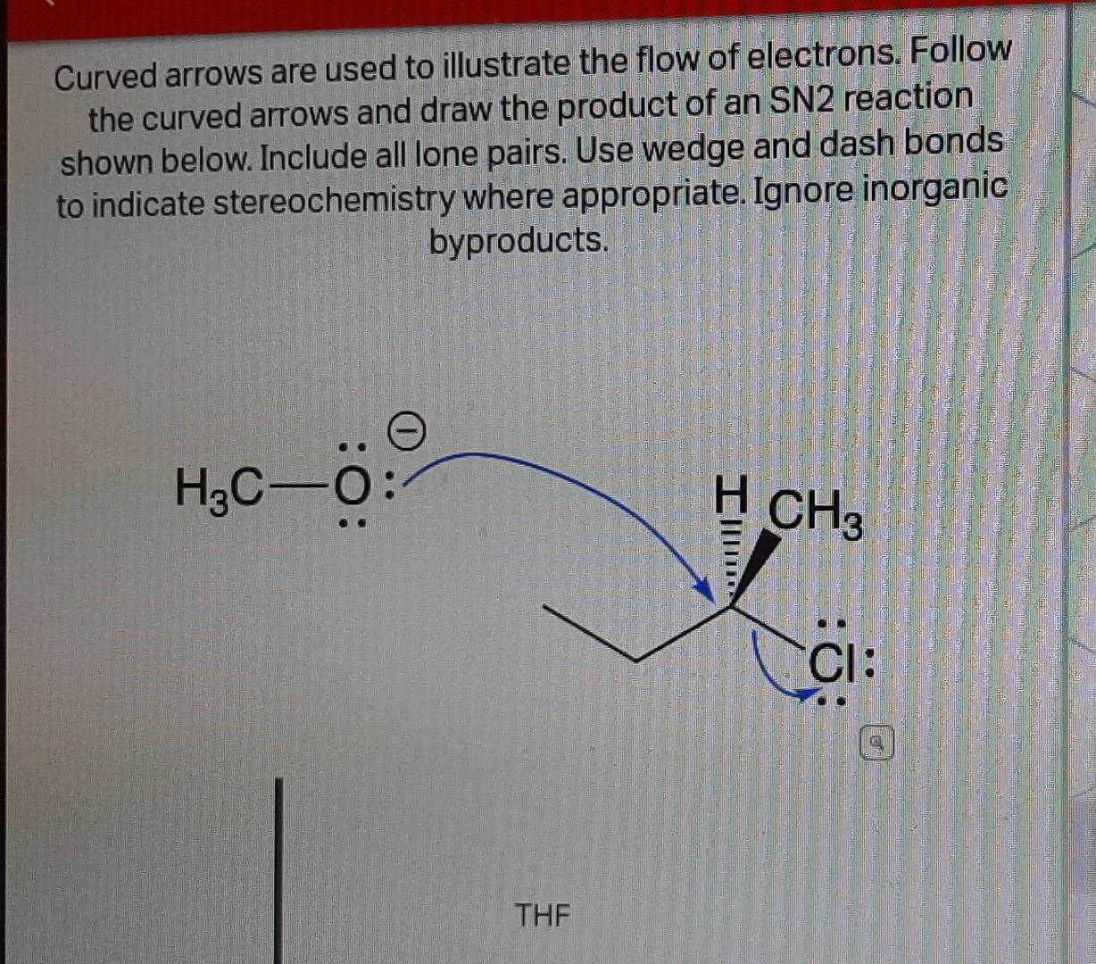 Curved Arrows Are Used To Illustrate The Flow Of Electrons Follow The Curved Arrows And Draw The Product Of An Sn2 Reac 1