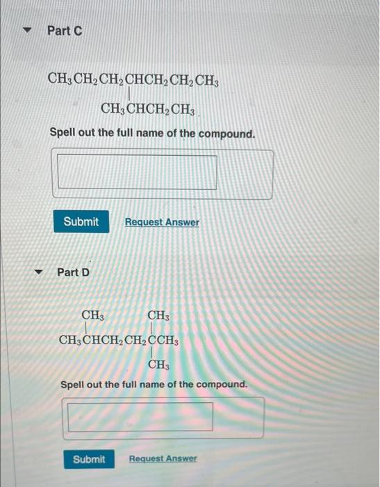 Part A Ch3 Ch3 Ch3 Ch Chch2 Cch3 Ch3 Spell Out The Full Name Of The Compound Submit Request Answer Part B Ch3 Ch2 C 2