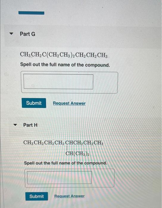 Part A Ch3 Ch3 Ch3 Ch Chch2 Cch3 Ch3 Spell Out The Full Name Of The Compound Submit Request Answer Part B Ch3 Ch2 C 4
