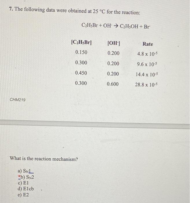 7 The Following Data Were Obtained At 25 C For The Reaction C H5br Oh C H5oh Br Oh Rate 0 200 4 8 X 10 5 0 2 1