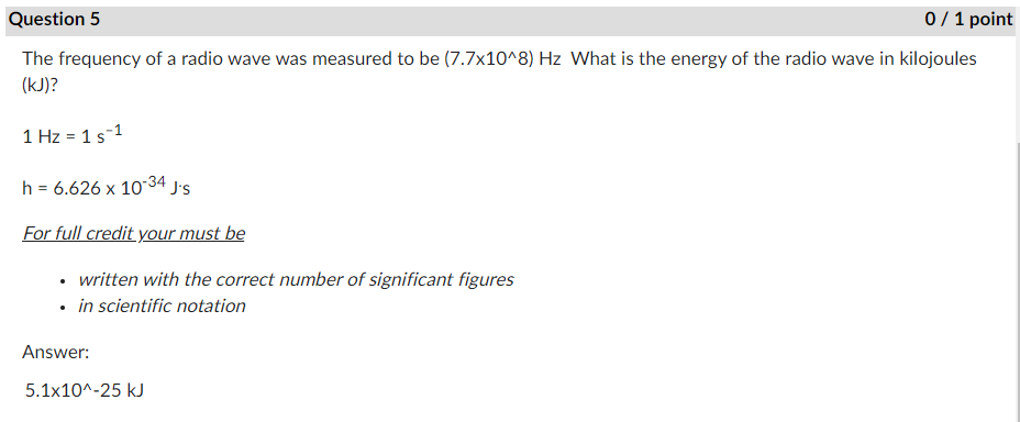 Question 5 0 1 Point The Frequency Of A Radio Wave Was Measured To Be 7 7x10 8 Hz What Is The Energy Of The Radio Wa 1
