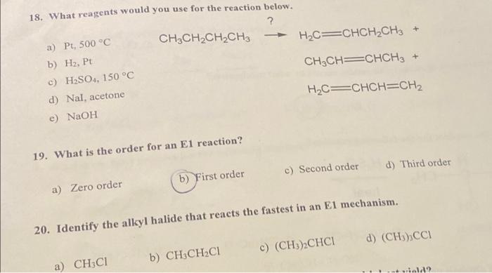 18 What Reagents Would You Use For The Reaction Below A Pt 500 C Ch3ch Ch Ch3 B H Pt C H So4 150 C D Nal 1