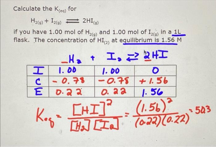 Calculate The K Eq For H2 G I2 G 2hi G If You Have 1 00 Mol Of H G And 1 00 Mol Of I2 G In A 1l Flask The Conc 1
