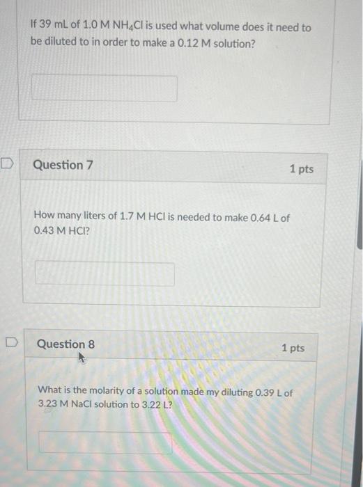 D D If 39 Ml Of 1 0 M Nh4cl Is Used What Volume Does It Need To Be Diluted To In Order To Make A 0 12 M Solution Questi 1