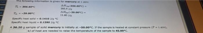 The Following Information Is Given For Mercury At 1 Atm T 356 60 C Al 356 60 C 295 6 1 9 Ah 39 00 C T 39 00 C 1 1