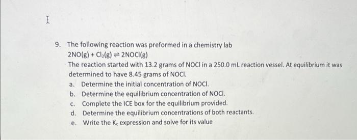 I 9 The Following Reaction Was Preformed In A Chemistry Lab 2no G Cl G 2noci G The Reaction Started With 13 2 G 1