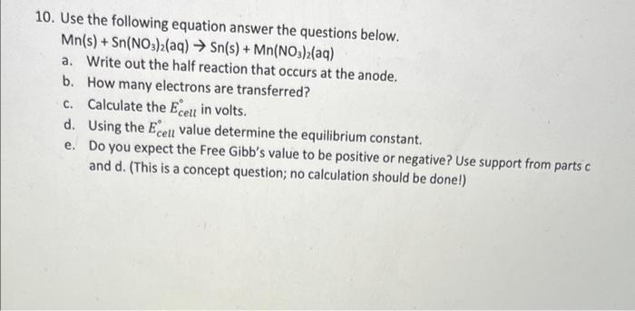 10 Use The Following Equation Answer The Questions Below Mn S Sn No3 2 Aq Sn S Mn No3 2 Aq A Write Out The 1