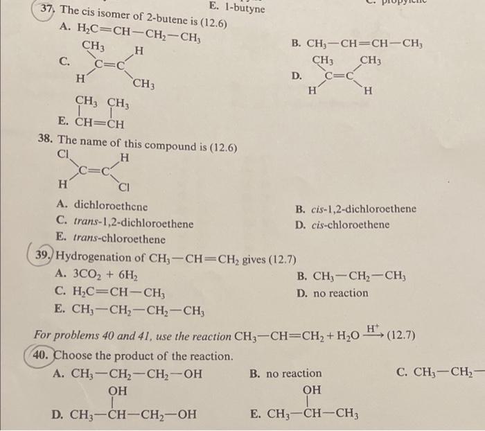E L Butyne 37 The Cis Isomer Of 2 Butene Is 12 6 A H C Ch Ch2 Ch Ch3 H C C C Ch3 B Ch3 Ch Ch Ch Ch3 Ch3 D C C 1