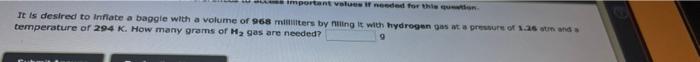 Important Values If Needed For This Question It Is Desired To Inflate A Baggle With A Volume Of 968 Milliters By Filling 1