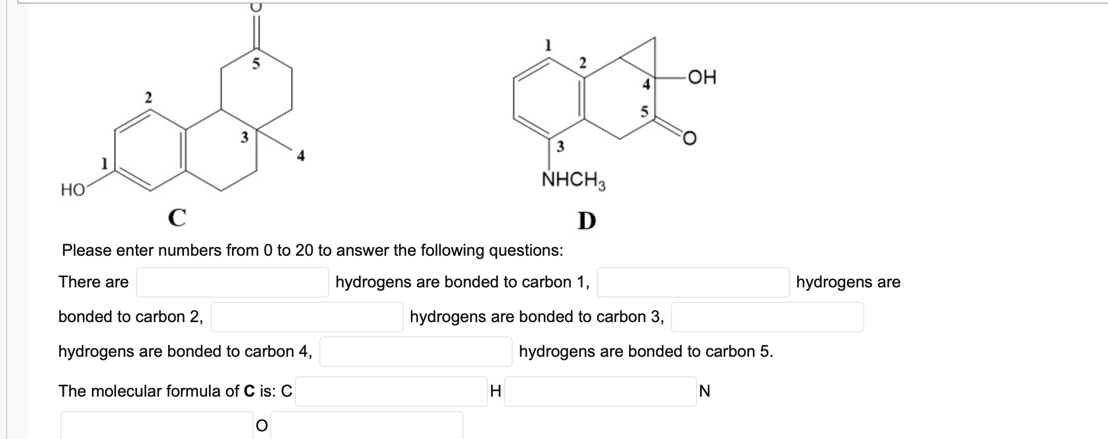 N 1 5 1 2 3 3 Ho Nhch3 D C Please Enter Numbers From 0 To 20 To Answer The Following Questions There Are Hydrogens Are 1
