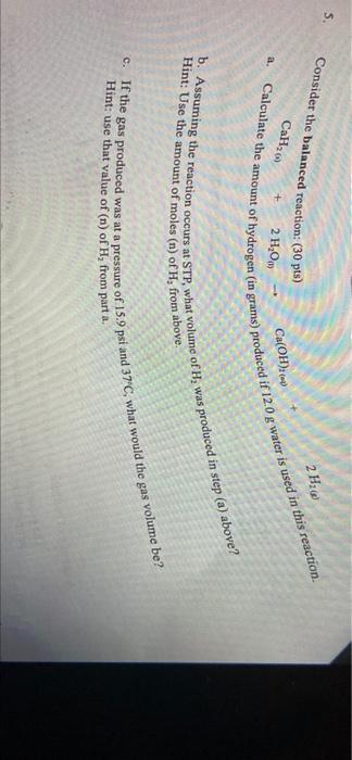 S 5 Consider The Balanced Reaction 30 Pts 2 H Cah 0 2 H Om Ca Oh A Calculate The Amount Of Hydrogen In Gr 1