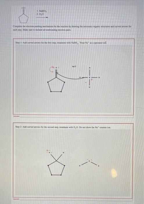 0 1 Nabh 2 D 0 Complete The Electron Pushing Mechanism For The Reaction By Drawing The Necessary Organic Structures 1
