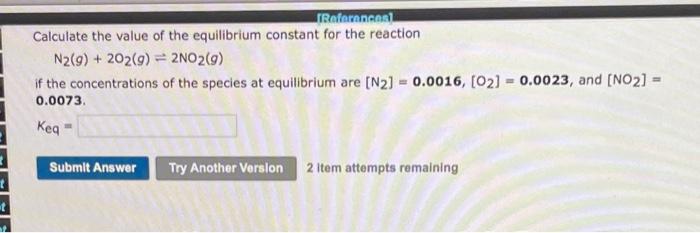 T Referencesl Write A Balanced Chemical Equation For A Totally Gaseous Equilibrium System That Would Lead To The Followi 2