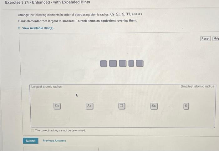 Exercise 3 74 Enhanced With Expanded Hints Arrange The Following Elements In Order Of Decreasing Atomic Radius Cs 1