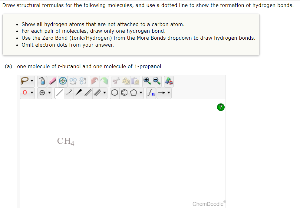 Draw Structural Formulas For The Following Molecules And Use A Dotted Line To Show The Formation Of Hydrogen Bonds S 1