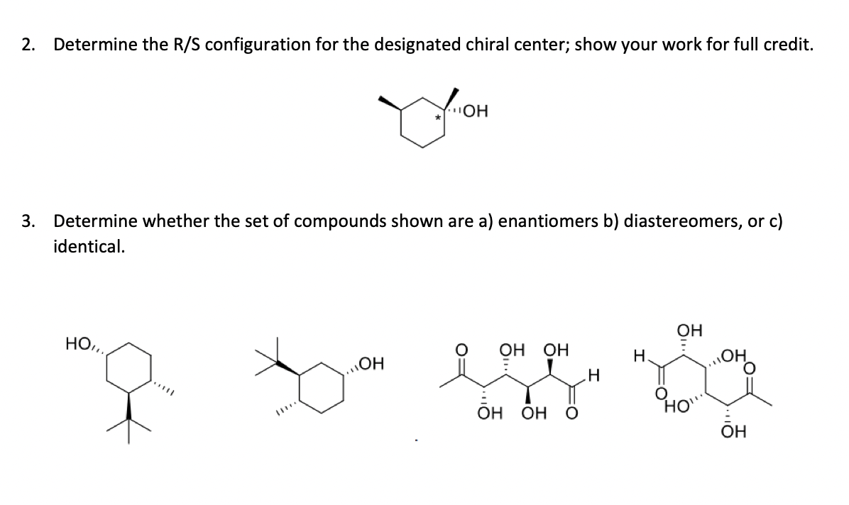 2 Determine The R S Configuration For The Designated Chiral Center Show Your Work For Full Credit Yoh Oh 3 Determine 1