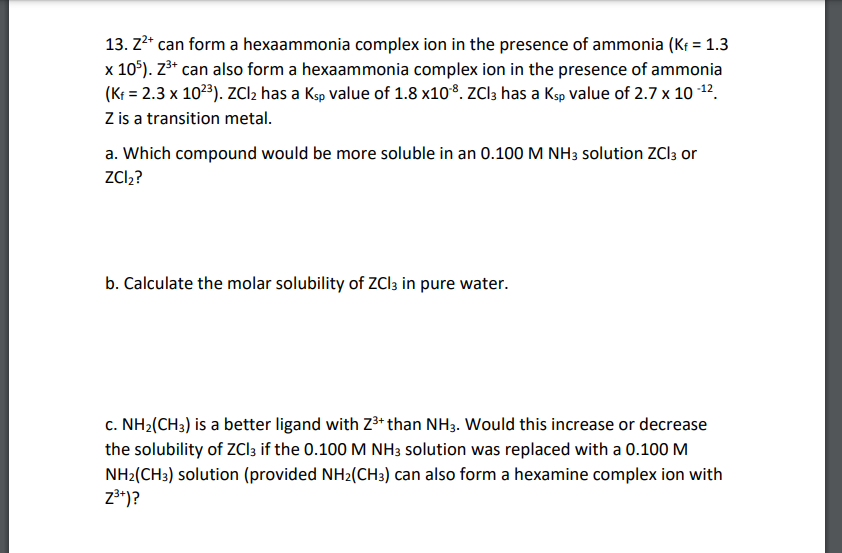 13 Z Can Form A Hexaammonia Complex Ion In The Presence Of Ammonia K 1 3 X 105 Z Can Also Form A Hexaammonia 1