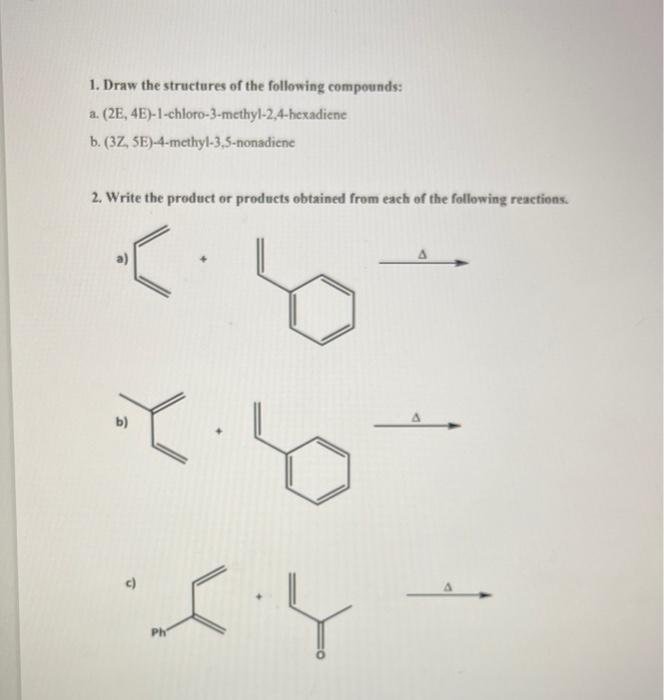 1 Draw The Structures Of The Following Compounds A 2e 4e 1 Chloro 3 Methyl 2 4 Hexadiene B 3z Se 4 Methyl 3 5 1