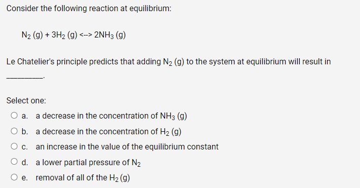Consider The Following Reaction At Equilibrium N G 3h G 2nh3 9 Le Chatelier S Principle Predicts That Ad 1