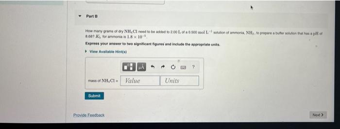 Part B How Many Grams Of Dry Nh Ci Need To Be Added To 2 00 L Of A 0 500 Mol L Solution Of Ammonia Nh To Prepare A 1