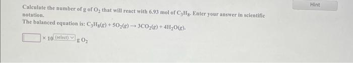 Calculate The Number Of G Of O That Will React With 6 93 Mol Of C Hg Enter Your Answer In Scientific Notation The Bal 1