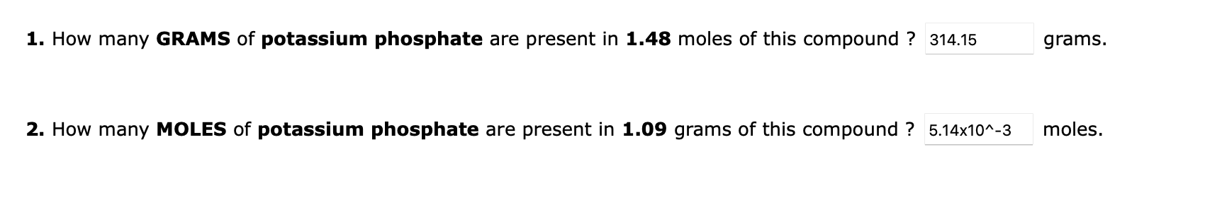 1 How Many Grams Of Potassium Phosphate Are Present In 1 48 Moles Of This Compound 314 15 Grams 2 How Many Moles Of 1
