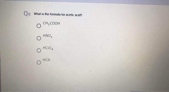 09 What Is The Formula For Acetic Acid Ch3cooh O Hno3 Hcio4 Hcn O Q8 Which Of The Following Species Is The Conjugate A 1