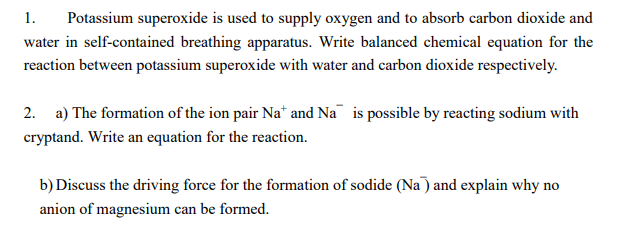 1 Potassium Superoxide Is Used To Supply Oxygen And To Absorb Carbon Dioxide And Water In Self Contained Breathing Appa 1