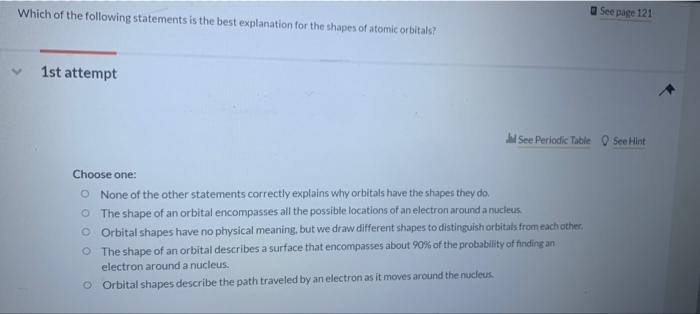 Which Of The Following Statements Is The Best Explanation For The Shapes Of Atomic Orbitals 1st Attempt See Page 121 Se 1