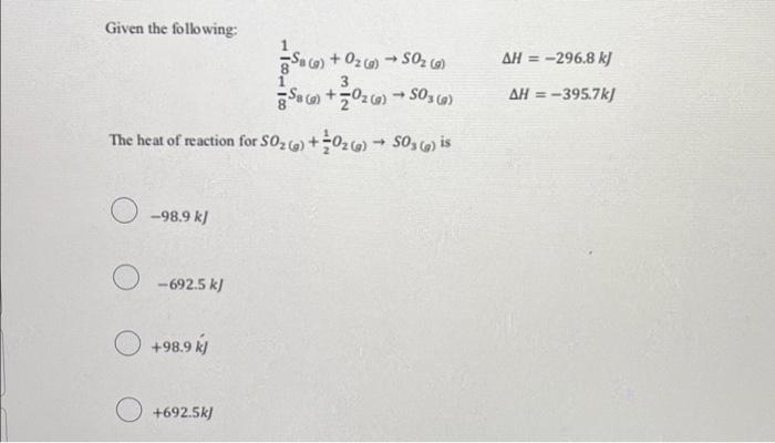 Given The Following Sa G O G So G 3 0 O2 G So 0 The Heat Of Reaction For So G O G So G I 1