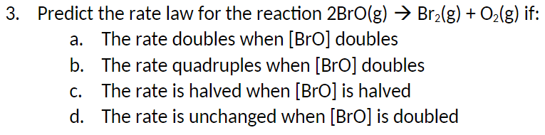 3 Predict The Rate Law For The Reaction 2bro G Br G O G If A The Rate Doubles When Bro Doubles B The Rate 1