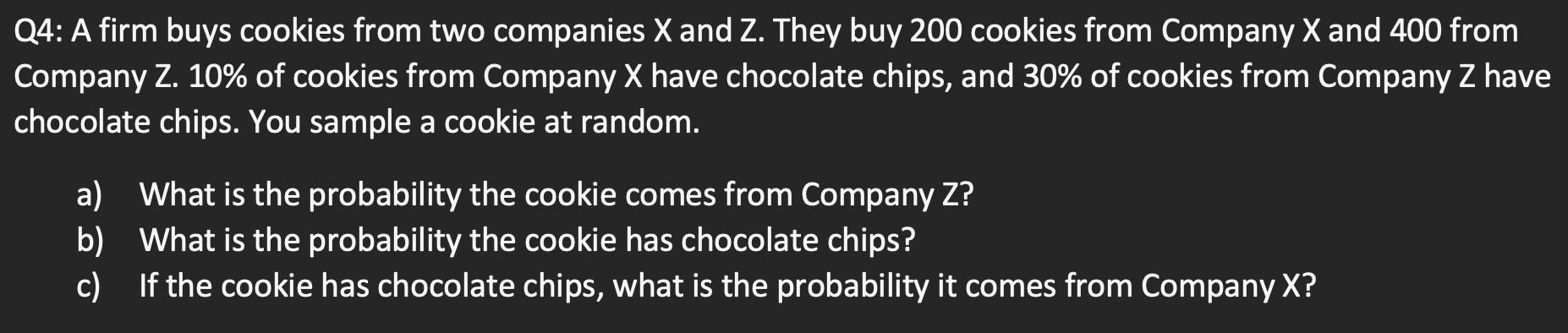 Q4 A Firm Buys Cookies From Two Companies X And Z They Buy 200 Cookies From Company X And 400 From Company Z 10 Of C 1