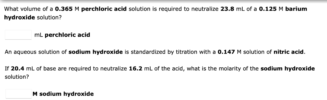 What Volume Of A 0 365 M Perchloric Acid Solution Is Required To Neutralize 23 8 Ml Of A 0 125 M Barium Hydroxide Soluti 1